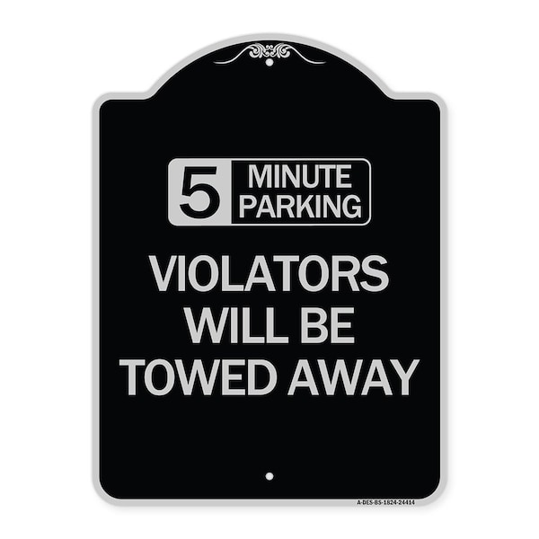 5 Minute Parking Violators Will Towed Away Heavy-Gauge Aluminum Sign, 24" x 18", BS-1824-24414